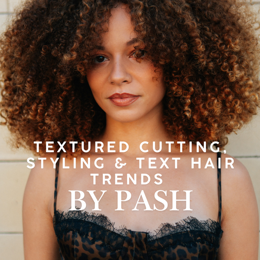 Textured Cutting, Styling & Text Hair Trends  With Pashcan’el Mitchell – Session Stylist & Blue Tit Lead Textured Educator